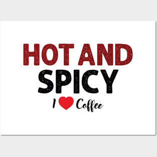 coffee: hot and spicy Posters and Art